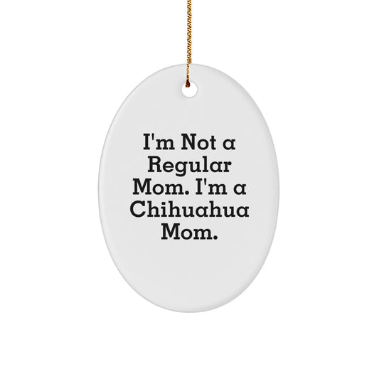 Funny Chihuahua Dog Mom Oval Ornament, Gifts from Mom to Chihuahua Dog Lover, Christmas Unique Gifts for Chihuahua Dog Enthusiasts - Image 1