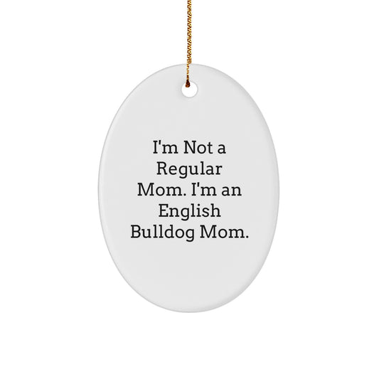 Funny English Bulldog Mom Oval Ornament, Christmas Unique Gifts from Mom to Daughter for English Bulldog Lover, Oval Decoration - Image 1