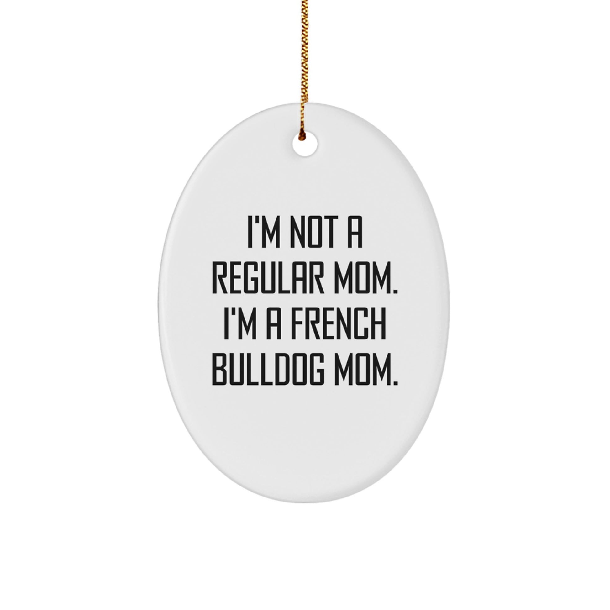 Funny French Bulldog Mom Oval Ornament Gifts from Mom to Daughter for Christmas - Image 1