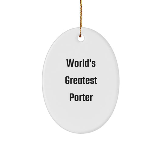 Witty World's Greatest Porter Oval Ornament Gifts for Men, Unique Christmas Decorations, Funny Quotes for Porter Lovers, Oval Shaped MDF White - Image 1