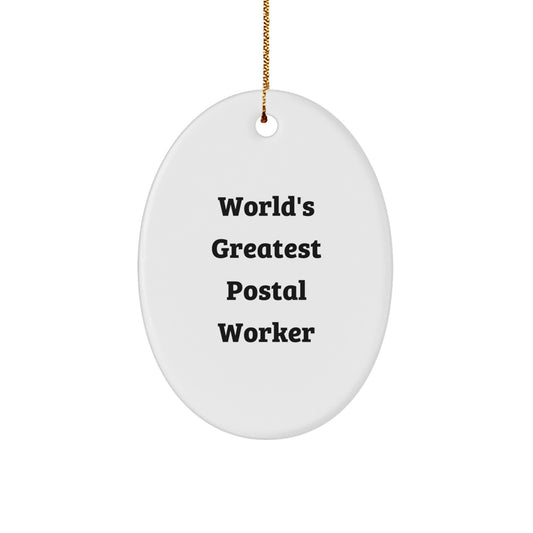 World's Greatest Postal Worker Funny Oval Ornament Gifts for Postal Worker Men, Gifts from Coworkers, Christmas Unique Gifts - Image 1