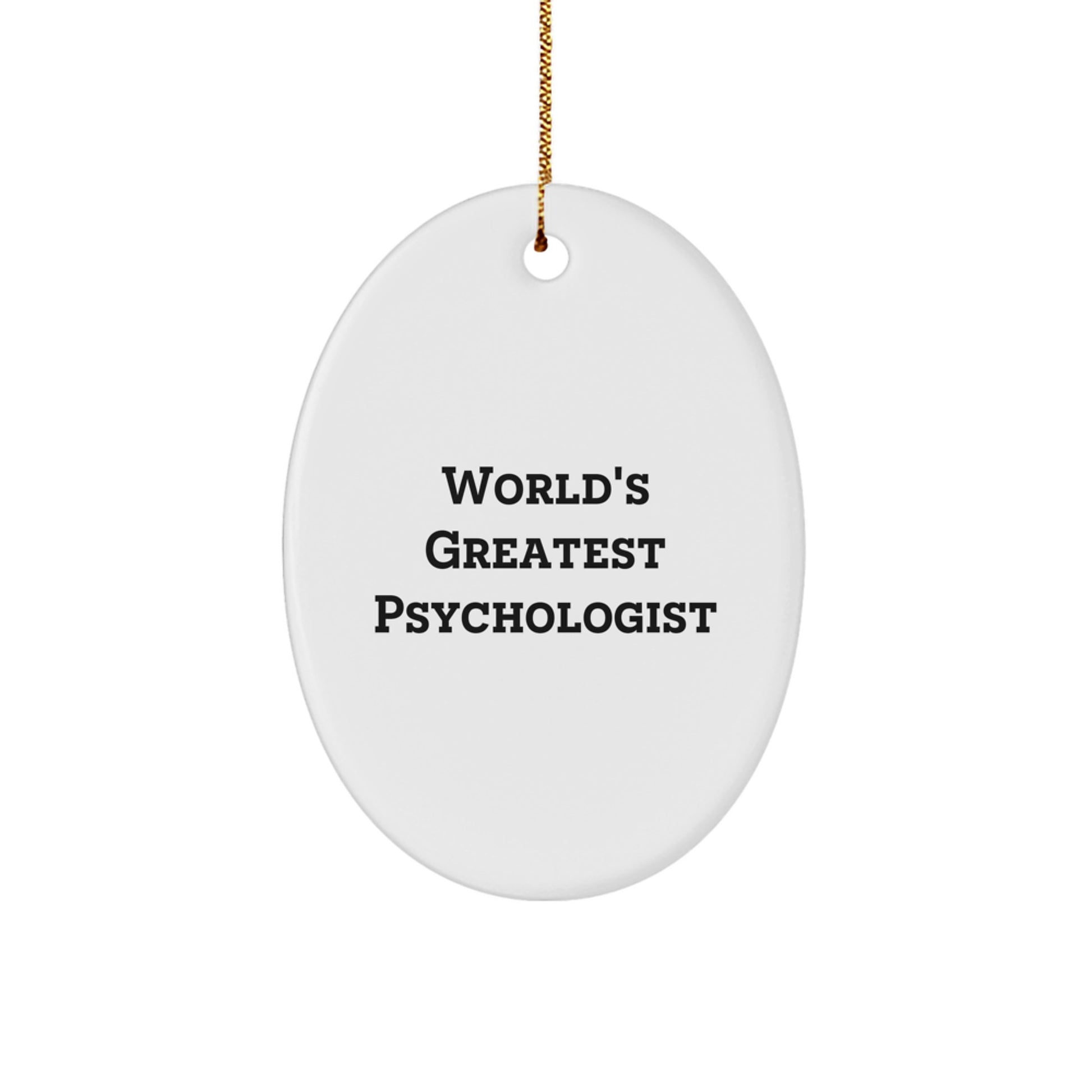 Funny Psychologist Gifts from Friends, World's Greatest Psychologist Oval Ornament for Christmas, Gifts for Psychologists, 'World's Greatest' Quote - Image 1