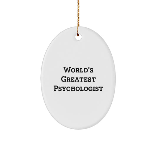 Funny Psychologist Gifts from Friends, World's Greatest Psychologist Oval Ornament for Christmas, Gifts for Psychologists, 'World's Greatest' Quote - Image 1