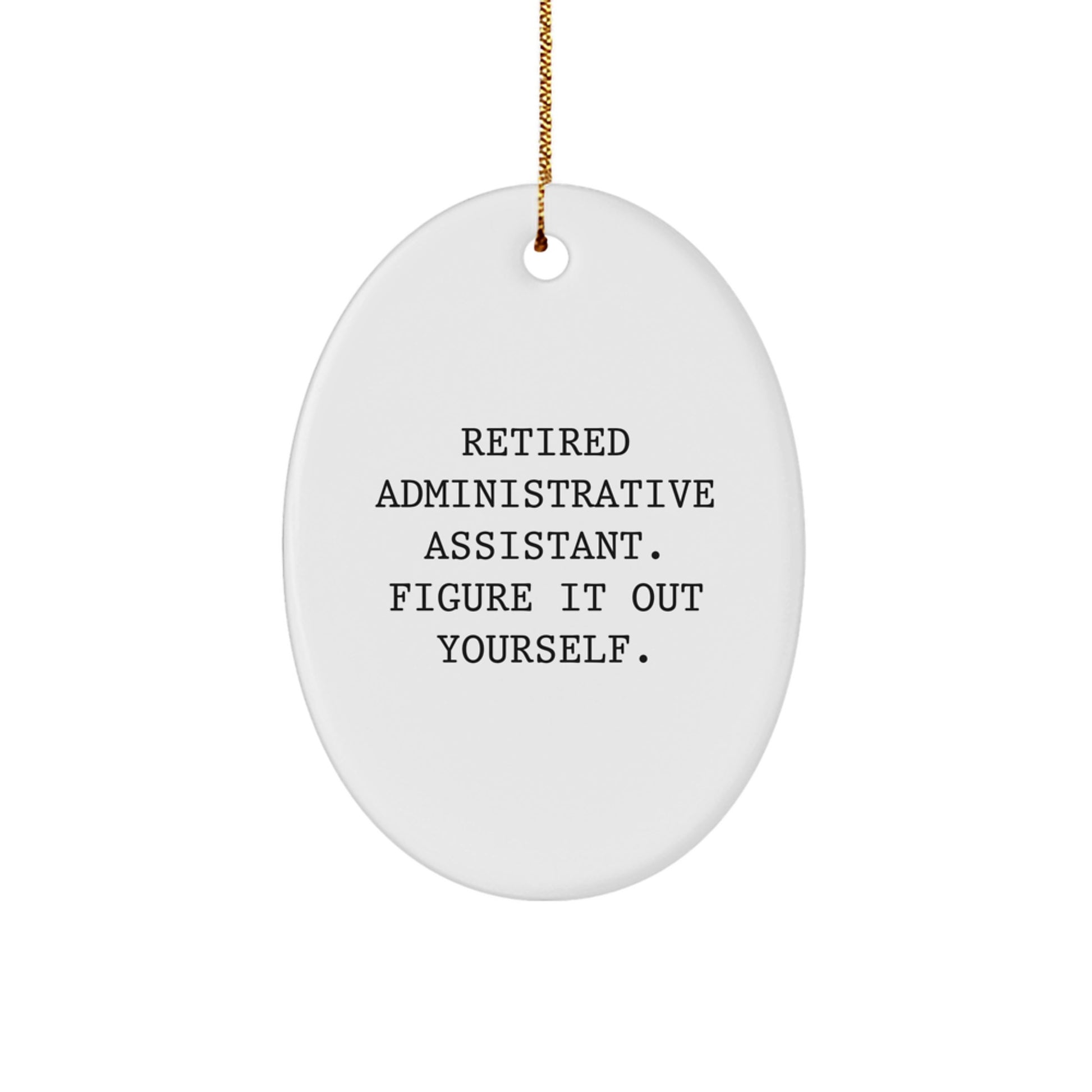 Funny Quote Oval Ornament Gifts from Coworkers to Administrative Assistants this Christmas - Image 1