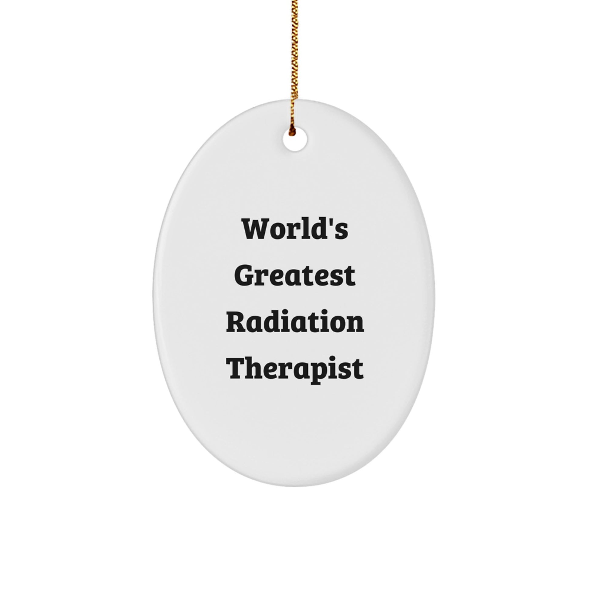 Funny Radiation Therapist Gifts for Men, Oval Ornament World's Greatest, Perfect Christmas Unique Gifts from Friends to Radiation Therapist - Image 1