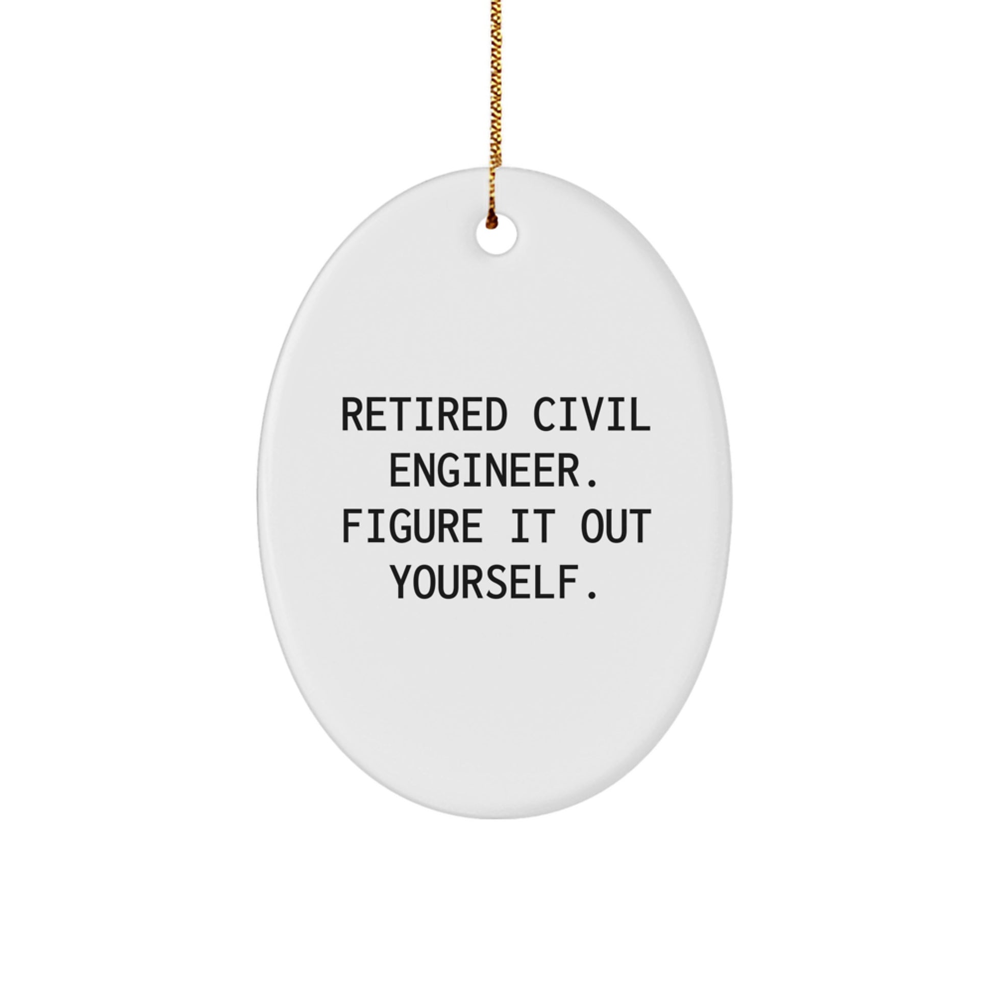 Funny Civil Engineer Gift, Oval Ornament for Christmas, 'Figure It Out Yourself' Motto, Gifts from Family to Men, Unique Christmas Unique Gifts, Christmas Decorations - Image 1
