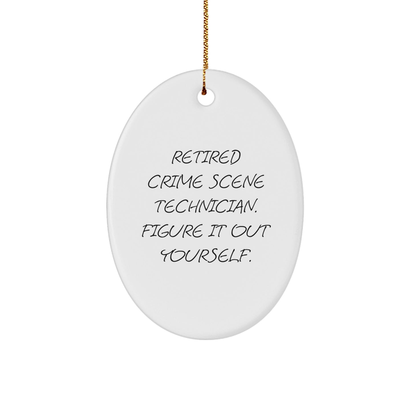 Funny Gift for Crime Scene Technician, Oval Ornament, 'Figure It Out Yourself' Quote, Christmas Unique Gifts from Friends to Family - Image 1