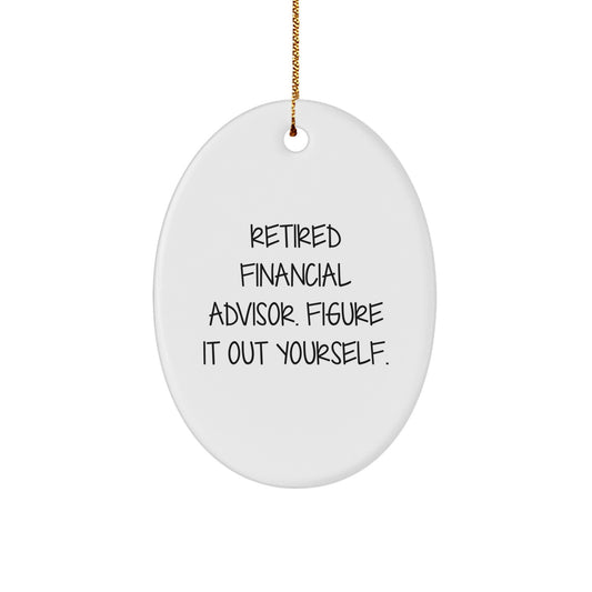 Funny Financial Advisor Gifts - 'Figure It Out Yourself' Oval Ornament, Gifts from Friends for Financial Advisors, Christmas Unique Gifts - Image 1
