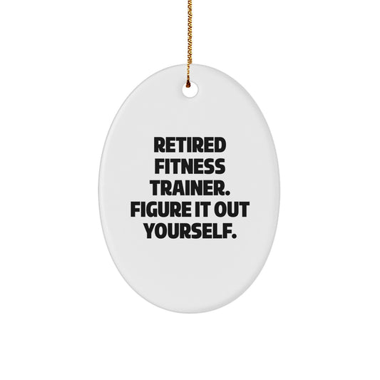 Fitness Trainer Gifts from Friends, Christmas Unique Gifts for Fitness Trainers, Funny Oval Ornament with 'Figure It Out Yourself' Quote - Image 1