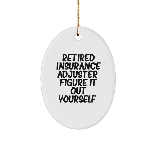 Insurance Adjuster Gifts, Retired Insurance Adjuster Figure It Out Yourself Oval Ornament, Christmas Unique Gifts from Friends to Family - Image 1