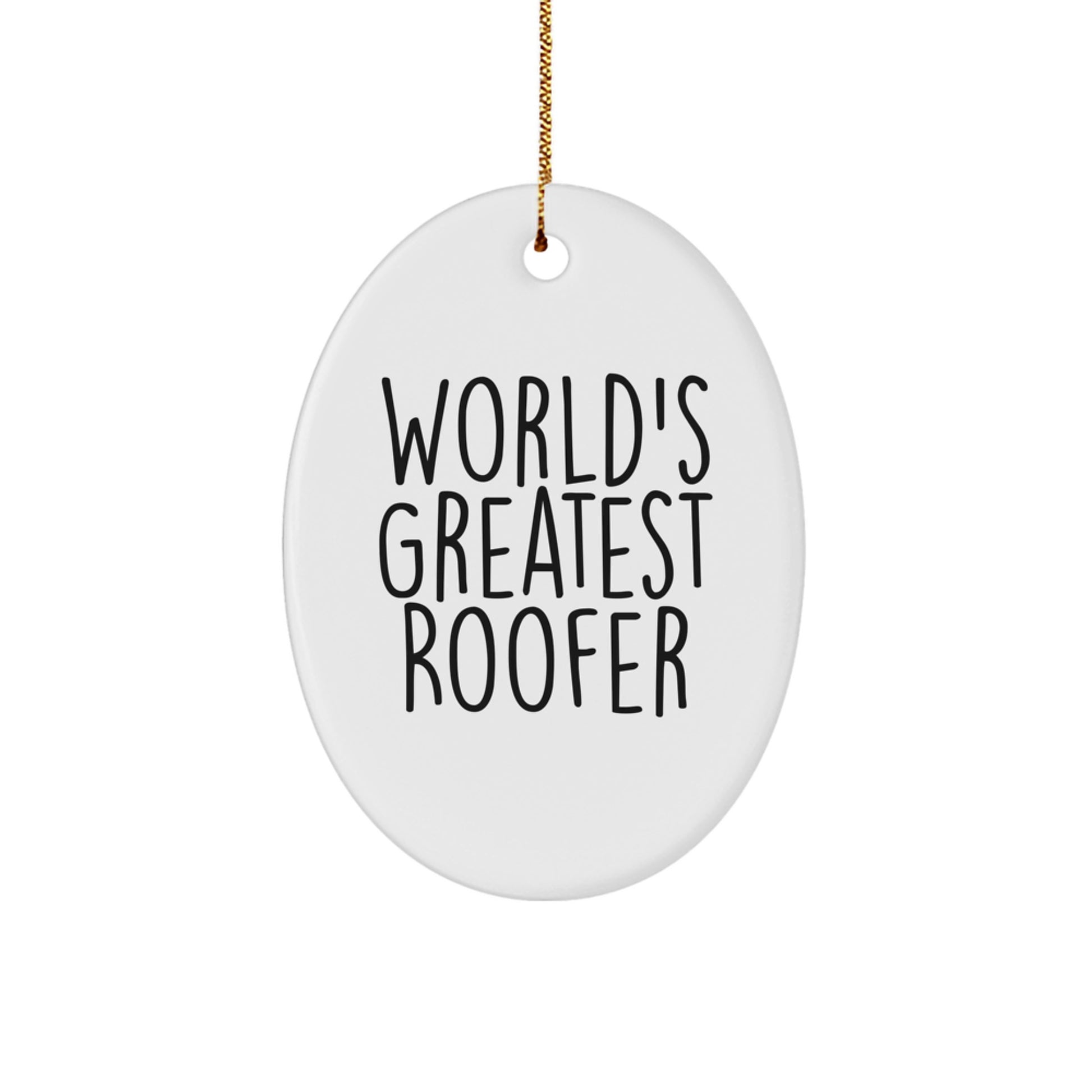 Funny Roofer Gifts from Men to Friends - Oval Ornament with 'World's Greatest Roofer' Quote, Christmas Unique Gifts for Roofer - Image 1