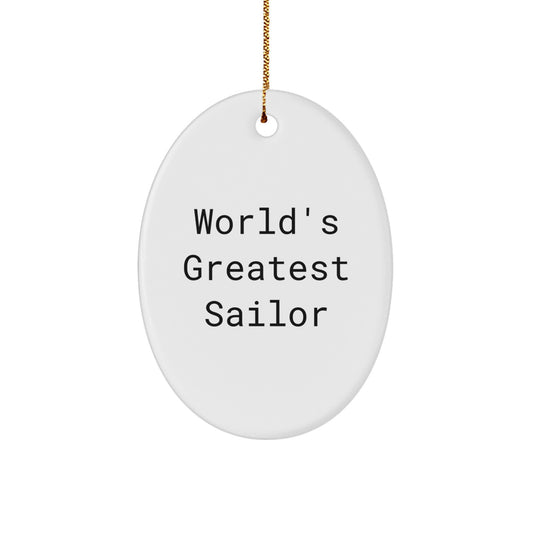 Funny Sailor Gifts for Men - Oval Ornament with 'World's Greatest Sailor' Quote - Unique Christmas Memorable Presents from Friends to Family - Image 1