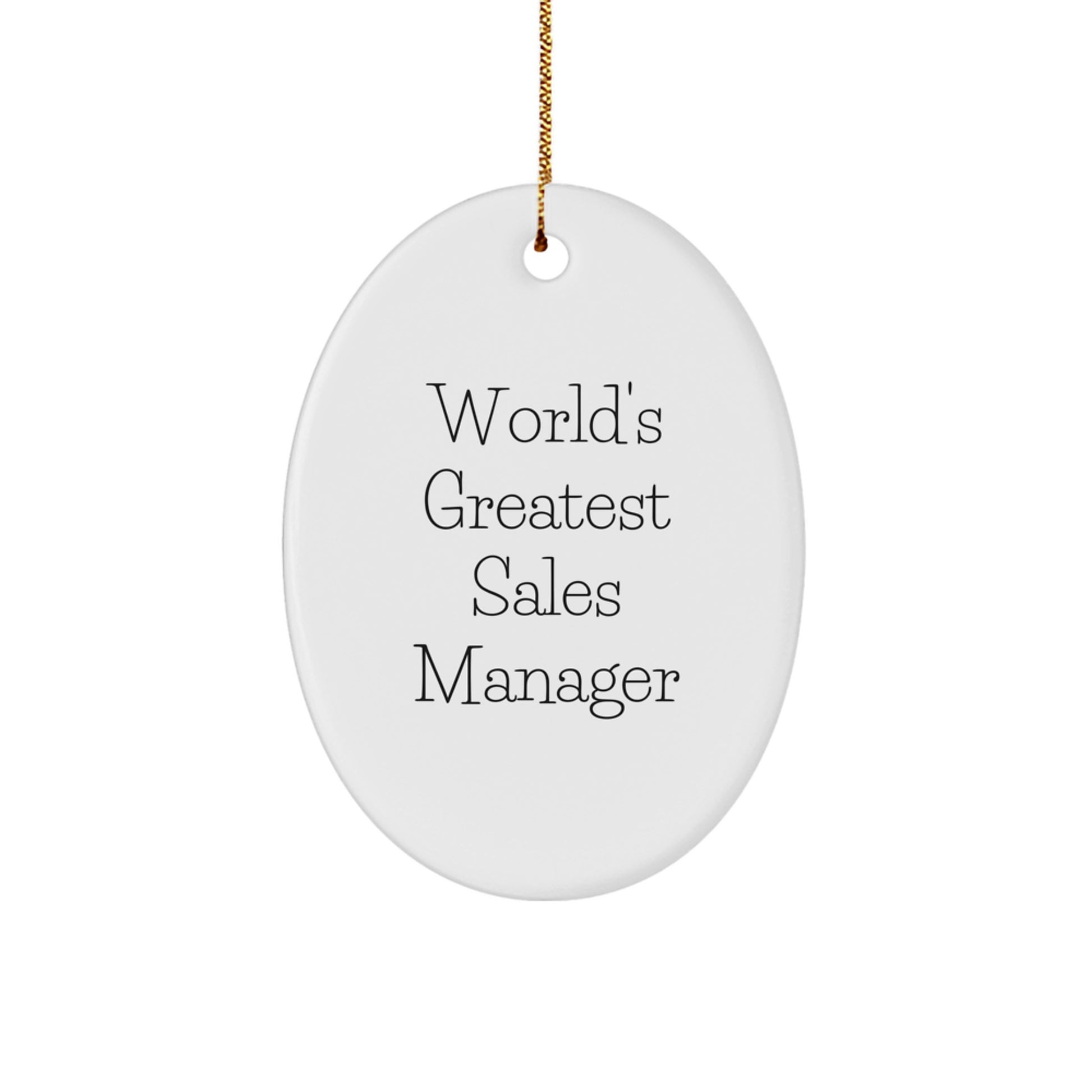 Funny Quotes for Sales Manager Gifts, Oval Ornament for World's Greatest Sales Manager, Christmas Unique Gifts from Friends, Coworkers, Family for Men, Women - Image 1