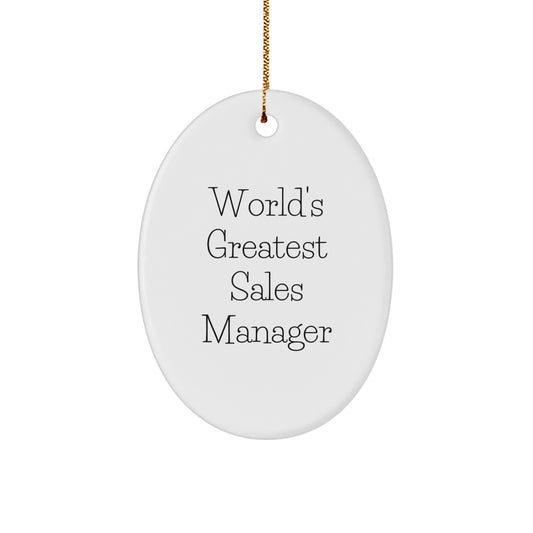 Funny Quotes for Sales Manager Gifts, Oval Ornament for World's Greatest Sales Manager, Christmas Unique Gifts from Friends, Coworkers, Family for Men, Women - Image 1