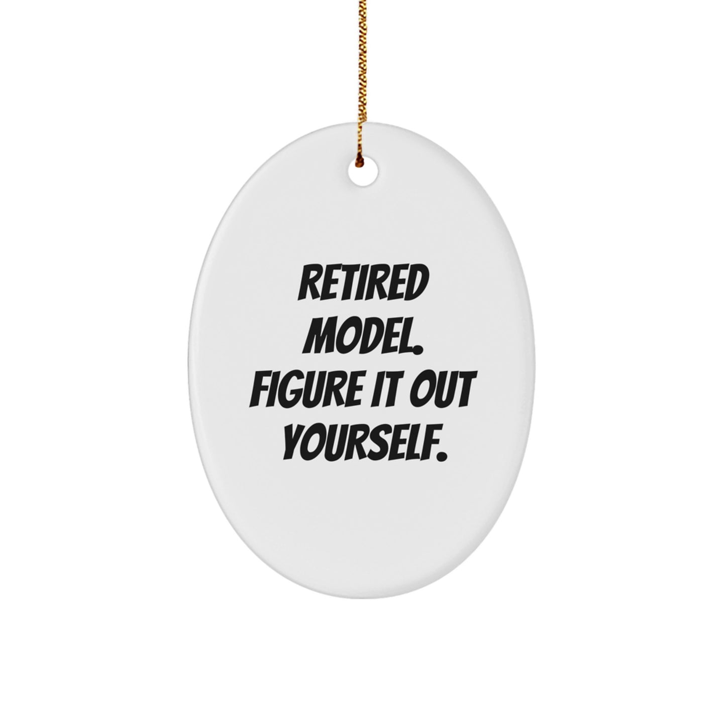 Funny Retired Model Oval Ornament Gifts from Friends and Family for Men and Women, Christmas Unique Gifts, Model Enthusiast Decorations - Image 1