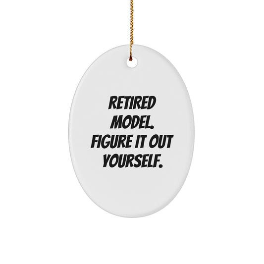 Funny Retired Model Oval Ornament Gifts from Friends and Family for Men and Women, Christmas Unique Gifts, Model Enthusiast Decorations - Image 1