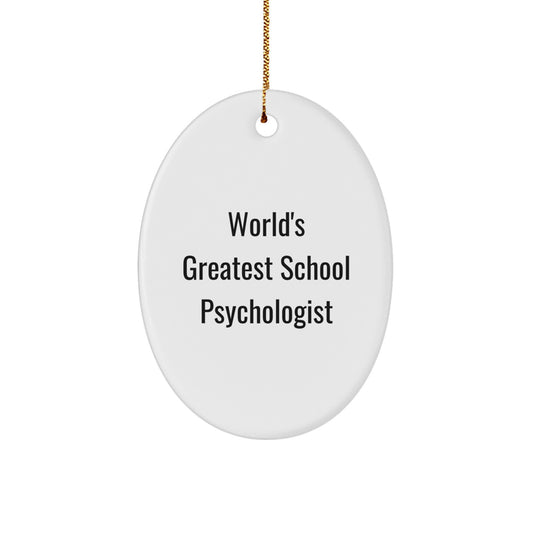 Funny School Psychologist Gifts from Friends, World's Greatest Oval Ornament, Christmas Unique Gifts - Image 1