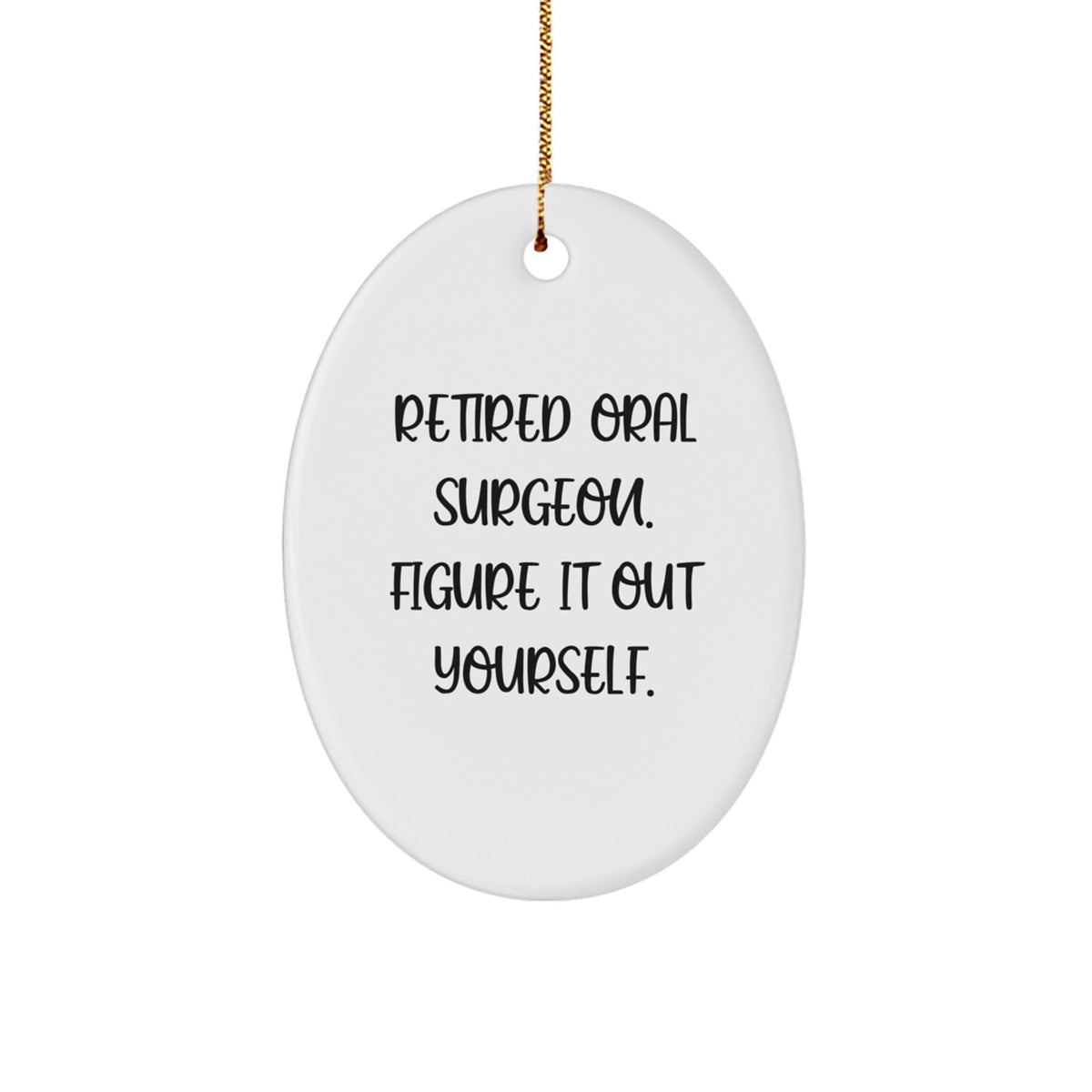 Oval Christmas Ornament Idea Gift for Coworkers – Retired Oral Surgeon - Image 1