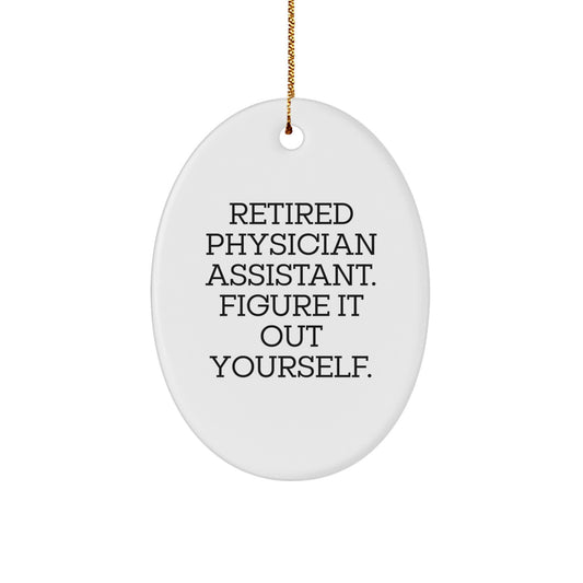 Funny Physician Assistant Gifts for Men - Oval Ornament, Gifts from Family, Christmas Unique Gifts - 'Figure It Out Yourself' Quote - Image 1