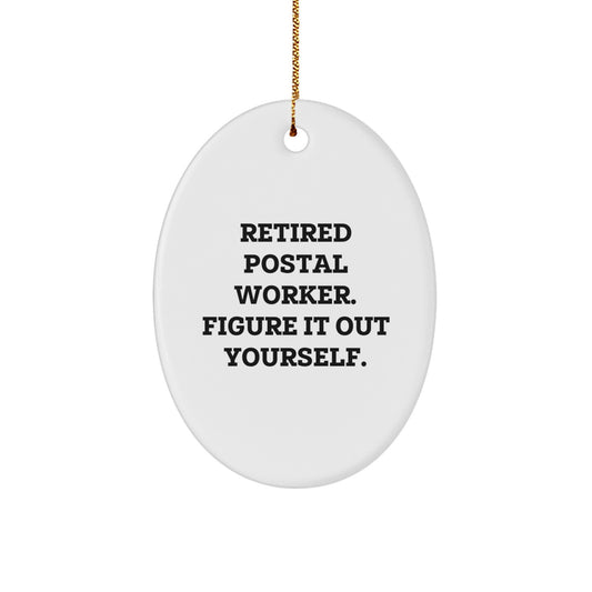 Funny Postal Worker Gifts - Retired Postal Worker Figure It Out Yourself Oval Ornament, White, 3.25" Tall, Christmas Unique Gifts for Men or Women from Friends or Family - Image 1