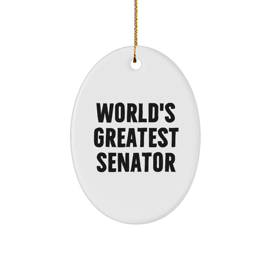 Funny Senator Gifts for Men, Unique Oval Ornament Quote, World's Greatest Senator, Christmas Unique Gifts from Family - Image 1