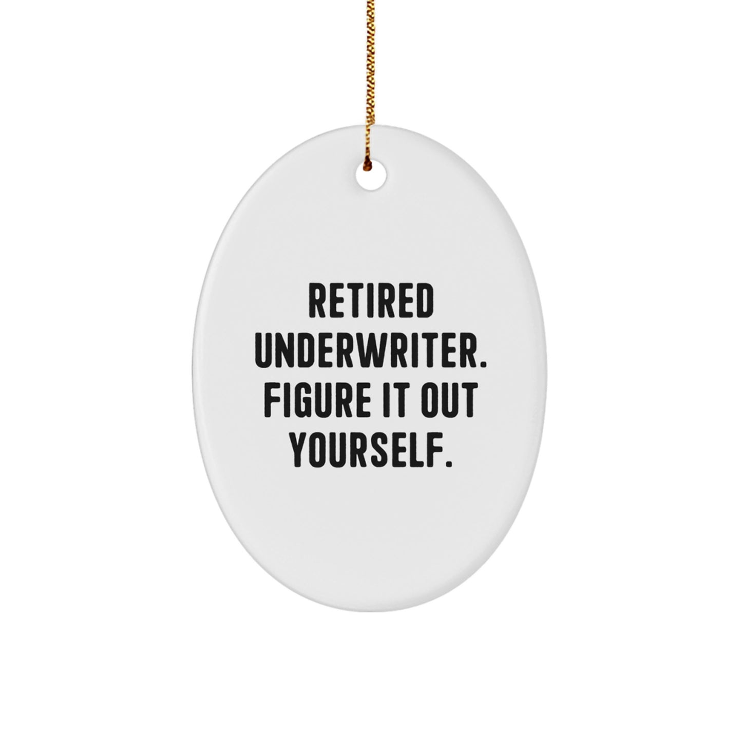 Funny Quote Oval Ornament Gifts from Friends for Underwriter Christmas Unique Decorations - Image 1