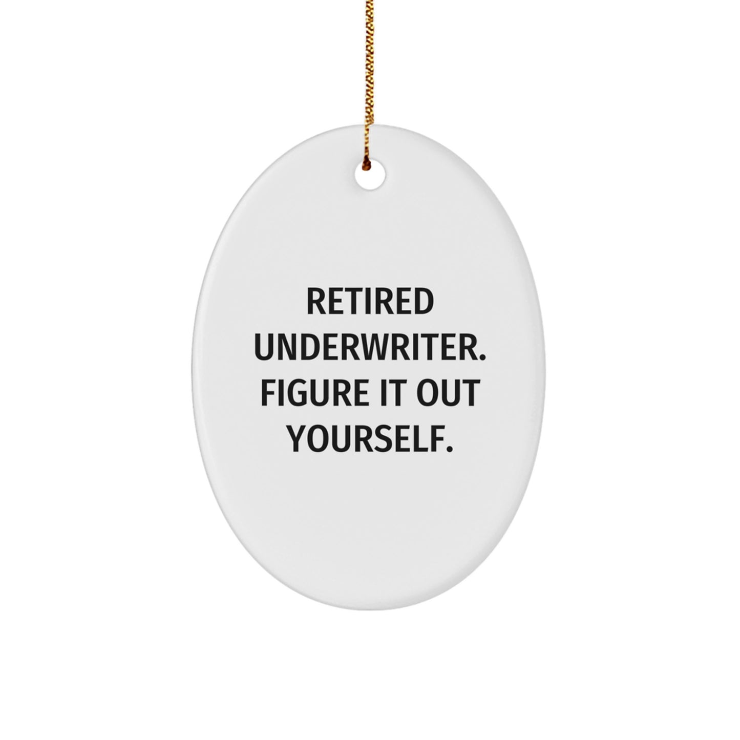 Funny Underwriter Gifts for Men from Friends - Underwriter Oval Ornament, Christmas Unique Gifts - Image 1