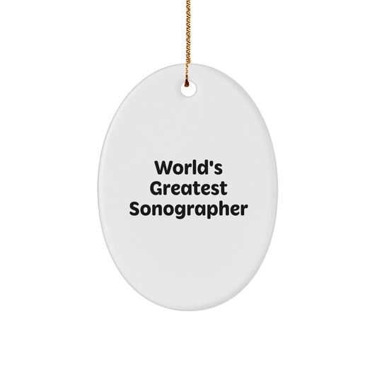 Funny Sonographer Gifts from Friends for Christmas - Oval Ornament with 'World's Greatest Sonographer' Quote - Image 1