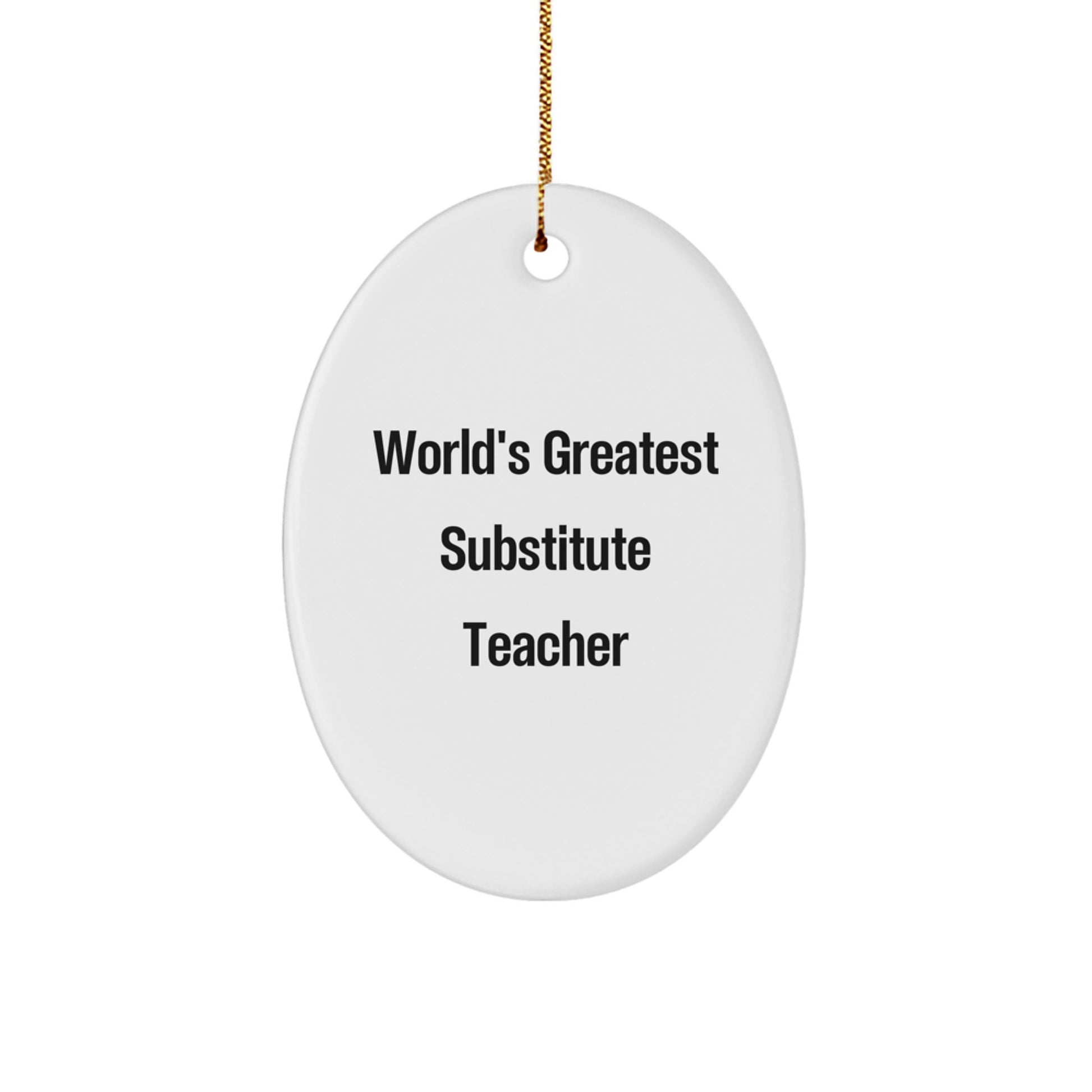 Funny Substitute Teacher Gifts for Men - Oval Ornament 'World's Greatest' Christmas Unique Gifts from Friends to Family - Image 1