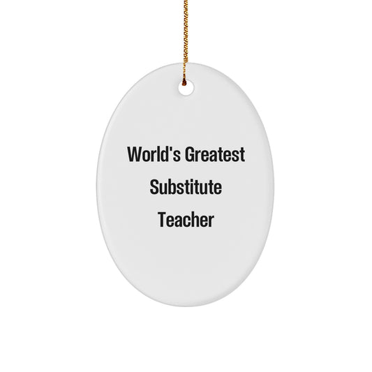 Funny Substitute Teacher Gifts for Men - Oval Ornament 'World's Greatest' Christmas Unique Gifts from Friends to Family - Image 1