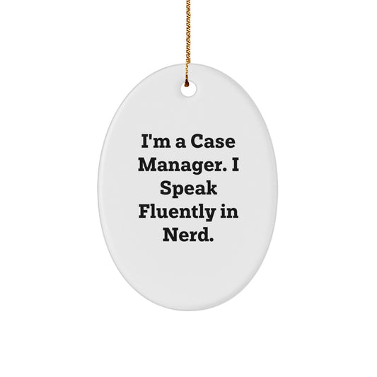 Funny Case Manager Oval Ornament Gifts from Friends for Men and Women, Case Manager Christmas Unique Gifts - Image 1