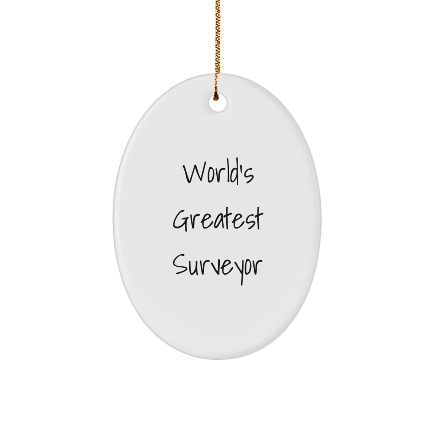 World's Greatest Surveyor Funny Oval Ornament Gifts from Men for Surveyor Friends - Image 1