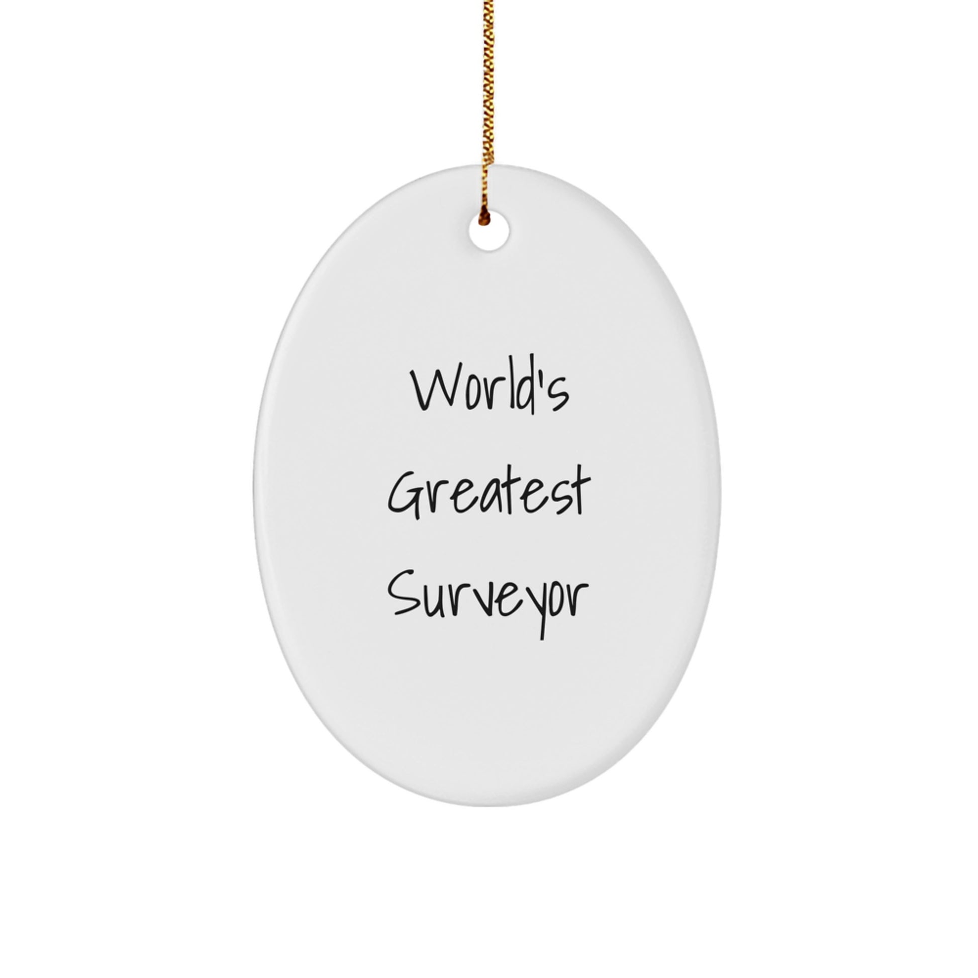 World's Greatest Surveyor Funny Oval Ornament Gifts from Men for Surveyor Friends - Image 1