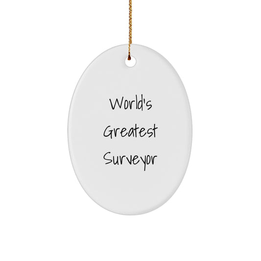 World's Greatest Surveyor Funny Oval Ornament Gifts from Men for Surveyor Friends - Image 1