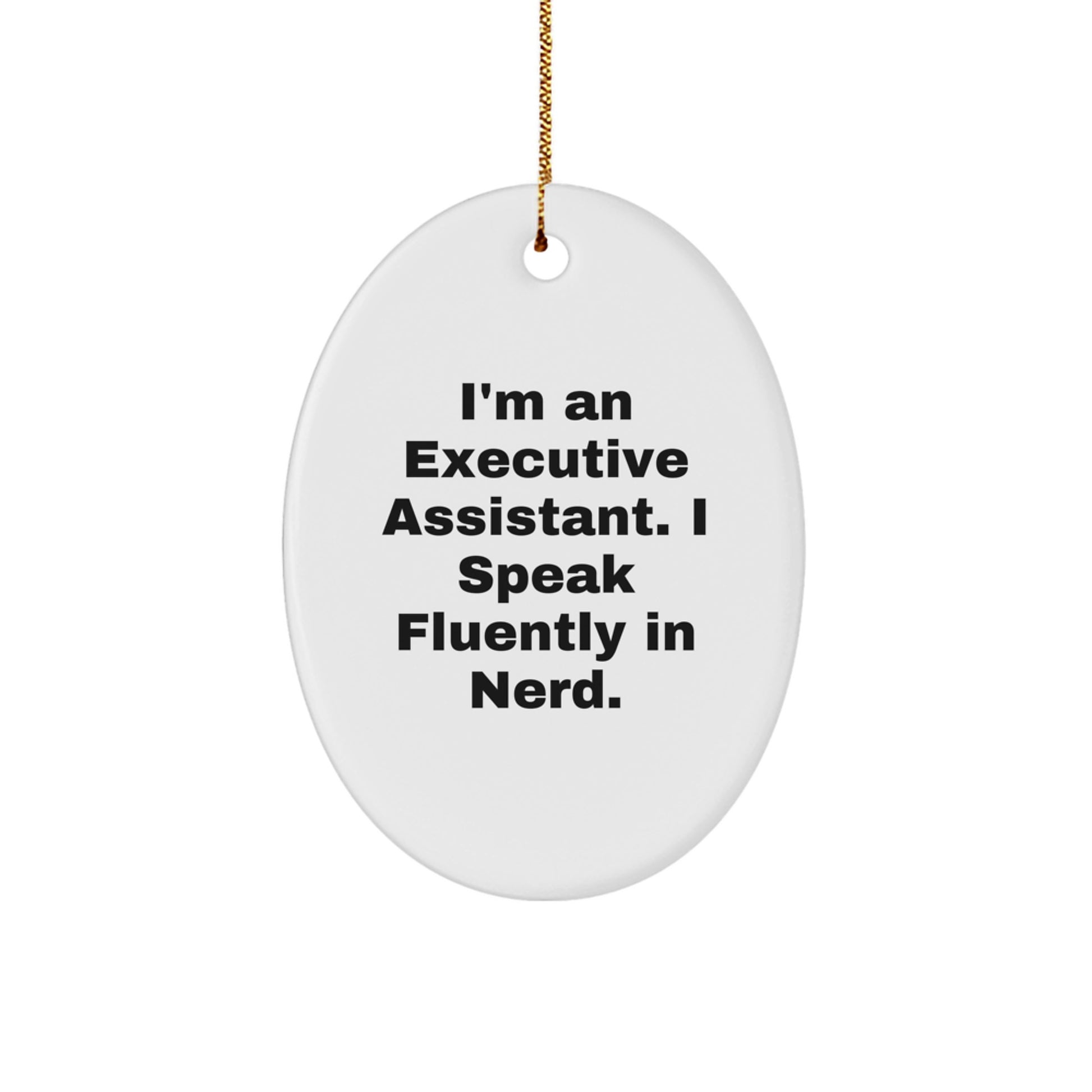 Funny Executive Assistant Gifts for Office Christmas Oval Ornament, I Speak Fluently In genius, Gifts from Friends and Family - Image 1