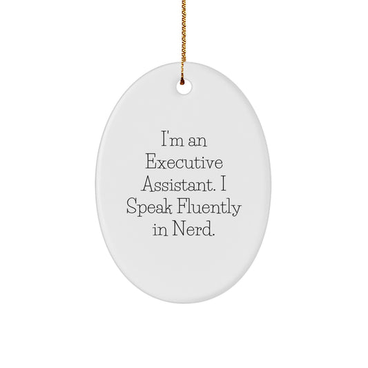 Executive Assistant Oval Ornament Funny Quote Gifts from Friends for Office Christmas - Image 1