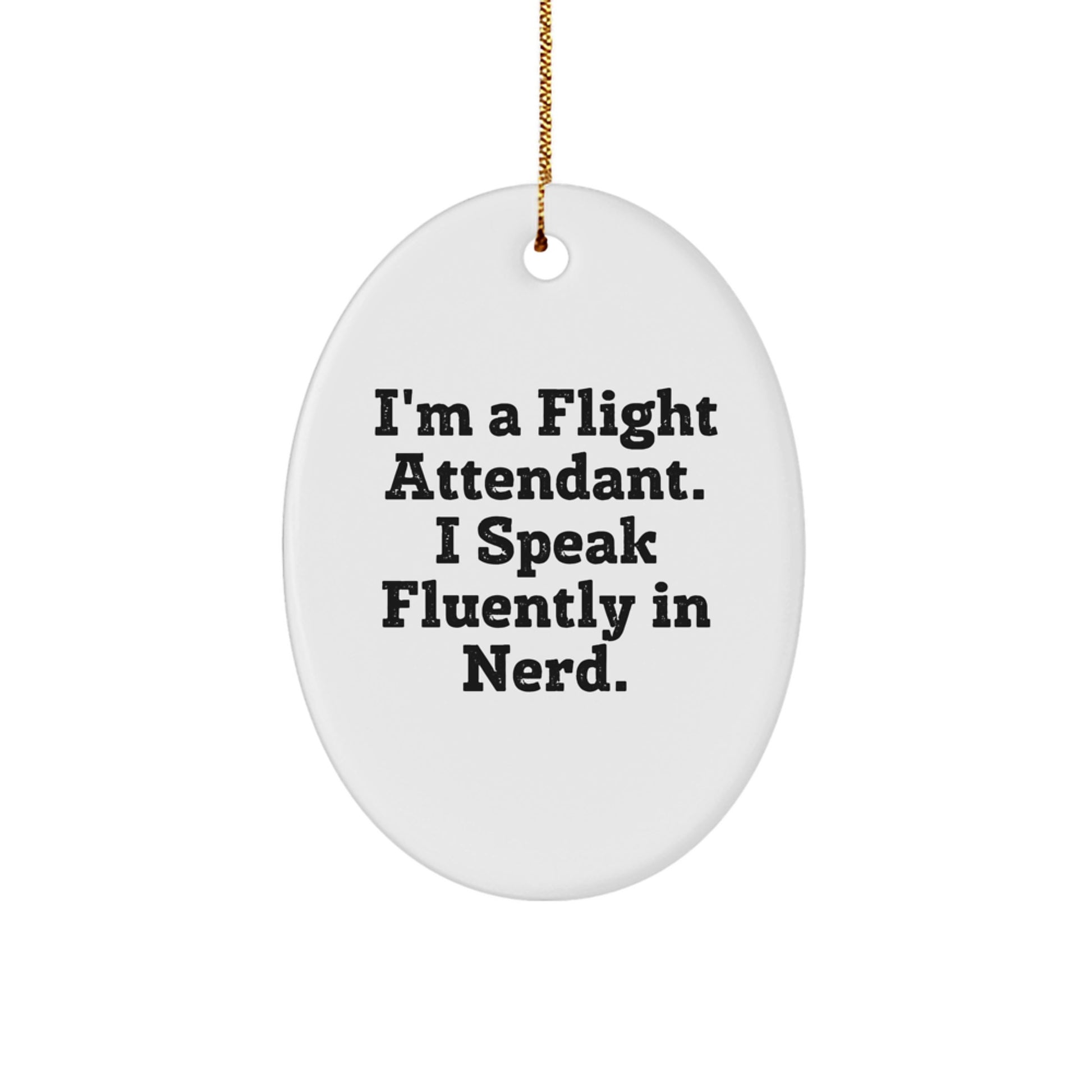 Funny Flight Attendant Gifts from Friends, Unique Oval Ornament for Men, Inspirational Quote, Christmas Unique Gifts for Flight Attendants - Image 1
