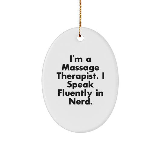 Funny Massage Therapist Gifts from Friends and Family - I'm A Massage Therapist. I Speak Fluently In genius. Oval Ornament Christmas Unique - Image 1