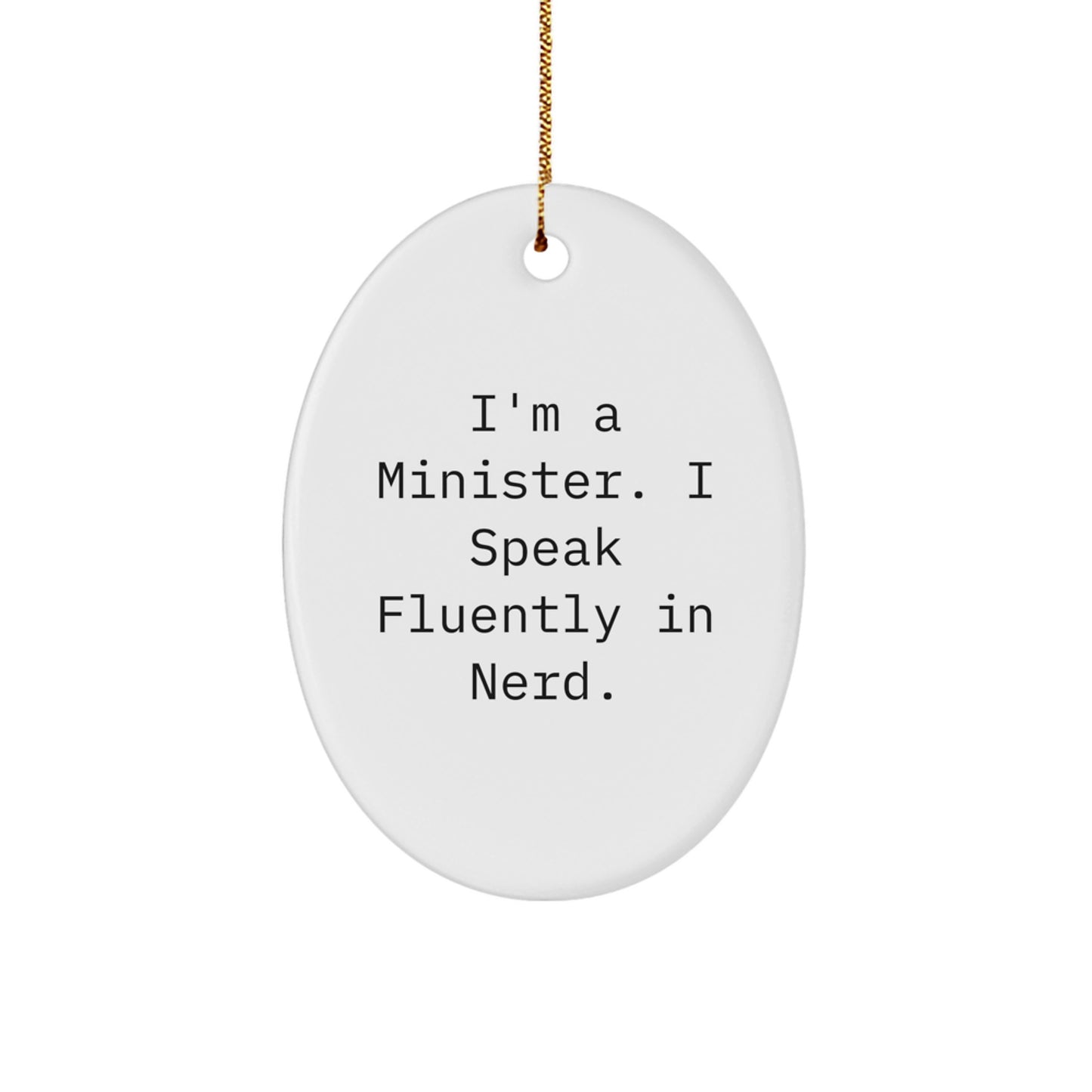Funny Minister Gifts from Men - Oval Ornaments, I'm A Minister I Speak Fluently In genius, Christmas Unique Gifts for Minister - Image 1