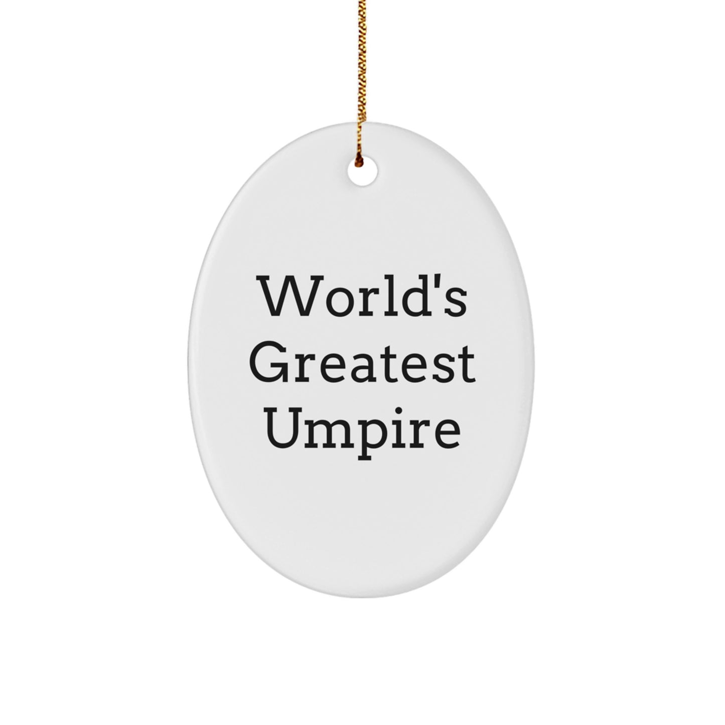 Funny Umpire Gifts for Men Oval Ornaments with Quotes from World's Greatest Umpire, Christmas Unique Gifts from Friends to Family - Image 1