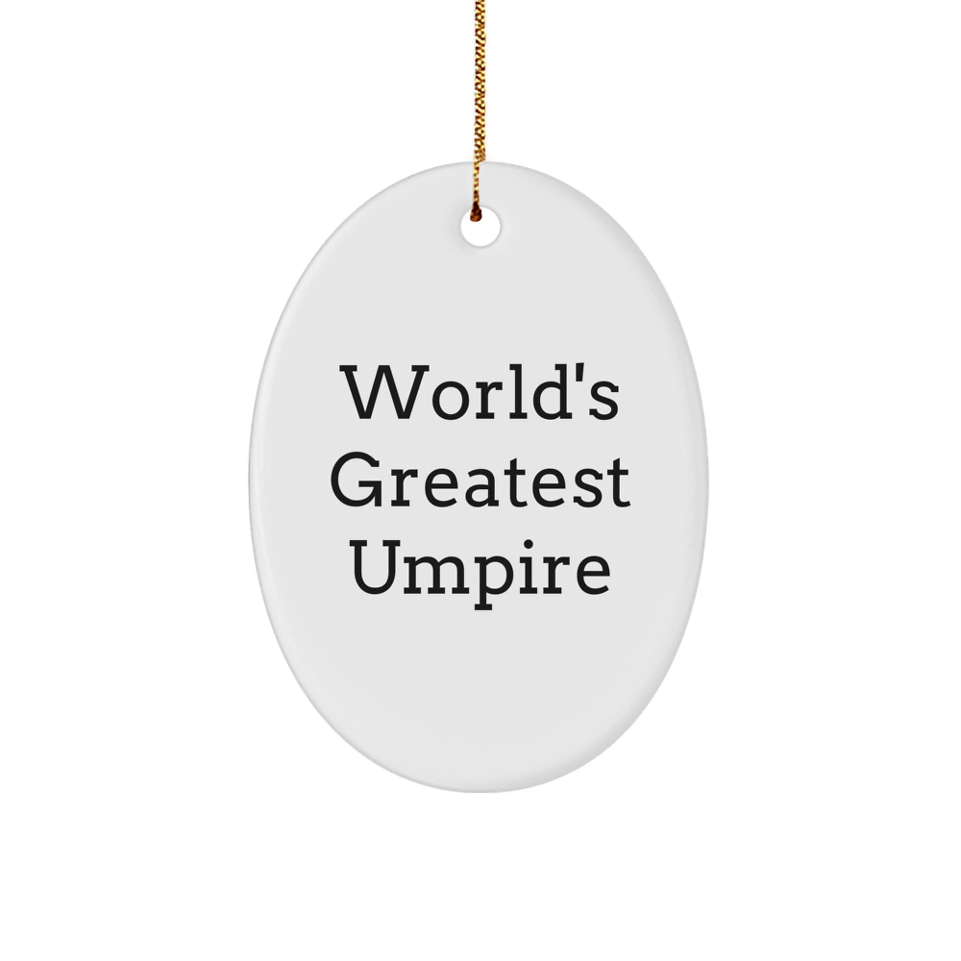 Funny Umpire Gifts for Men Oval Ornaments with Quotes from World's Greatest Umpire, Christmas Unique Gifts from Friends to Family - Image 1