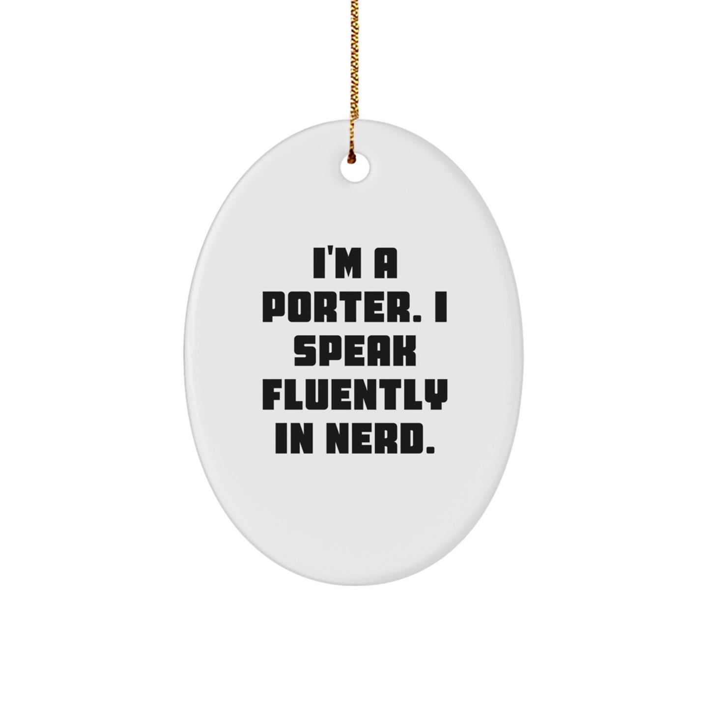 Funny Porter Quote Oval Ornament Gifts from Men for Porter, Oval Ornament Christmas Unique Gifts - Image 1