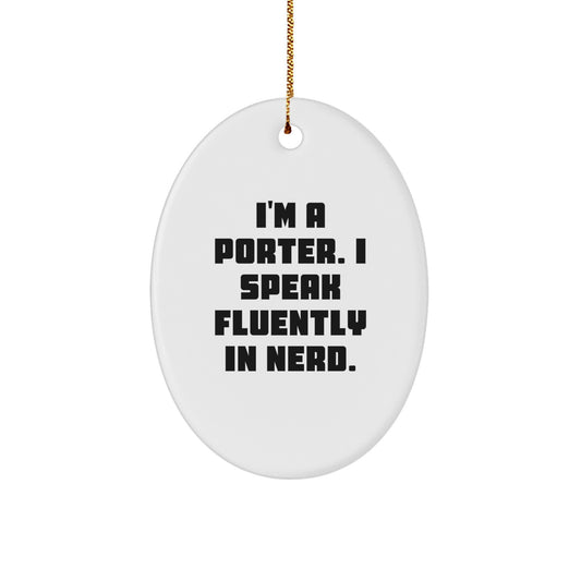 Funny Porter Quote Oval Ornament Gifts from Men for Porter, Oval Ornament Christmas Unique Gifts - Image 1