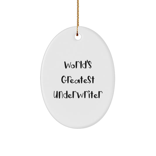 Funny Underwriter Gifts for Underwriter, Unique Oval Ornament - World's Greatest Underwriter, Gift from Men to Underwriter, Christmas Unique Gifts - Image 1