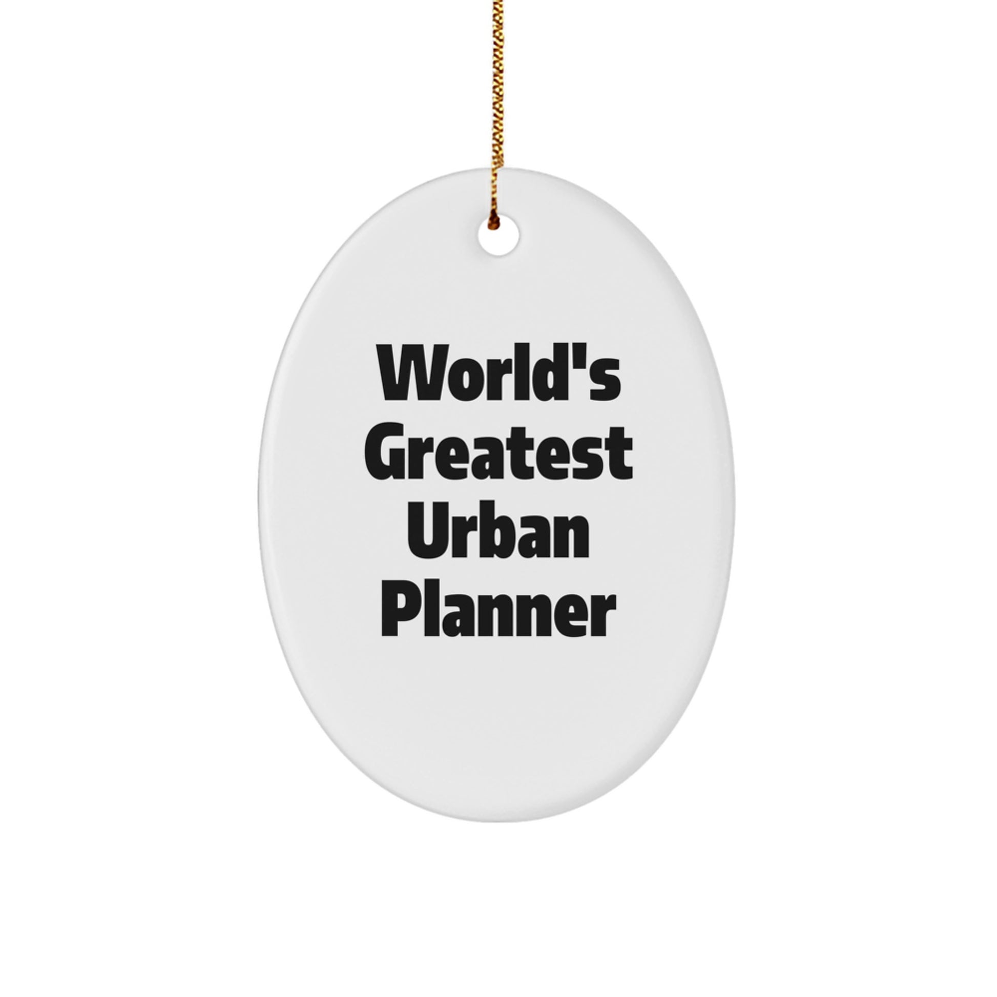 Urban Planner Oval Ornament, Funny Quote Gifts from Friends, Christmas Unique Gifts for Urban Planner - Image 1