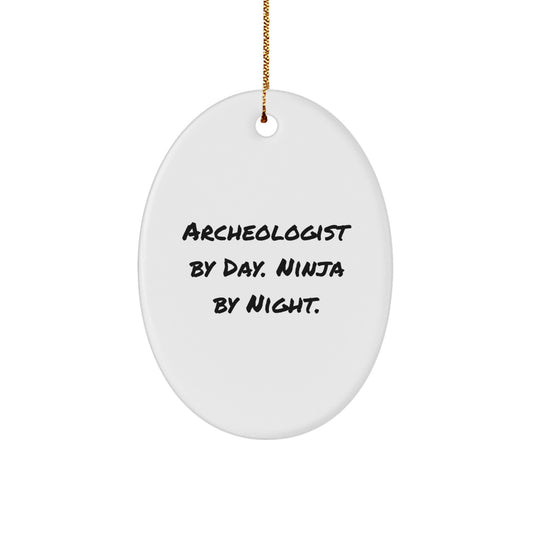 Archeologist Gifts for Men - Oval Ornament, Funny Quote: 'Archeologist By Day. Ninja By Night.' - Christmas Unique Gifts from Friends to Family - Image 1