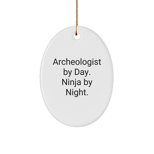 Funny Archeologist Gifts for Friends - Oval Ornament with Archeologist By Day. Ninja By Night. Quote, Gifts from Men, Women, or Coworkers for Christmas Unique Decor - Image 1
