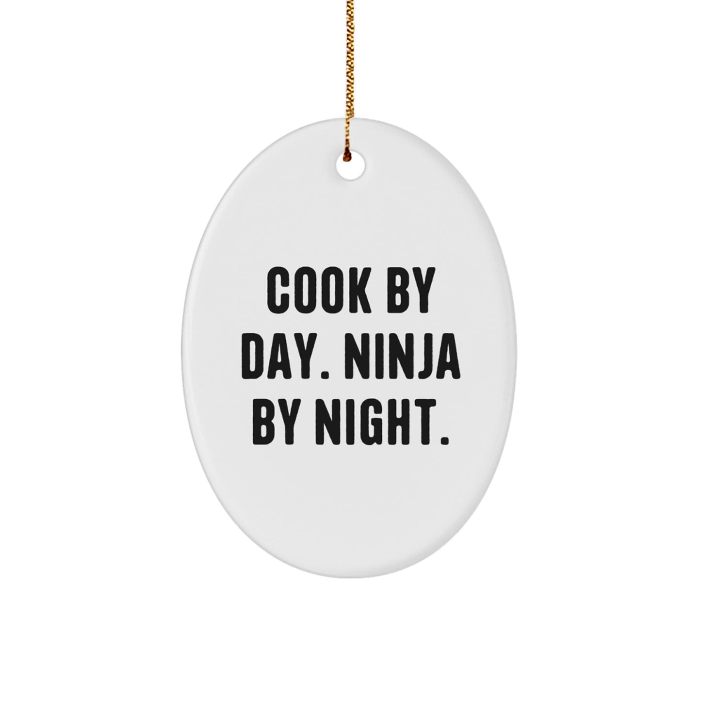 Cook Gifts for Men Christmas Oval Ornament - Funny Quote 'Cook By Day. Ninja By Night.' - Image 1