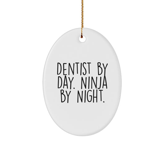 Funny Dentist Gifts from Men - Oval Ornament for Dentist By Day Ninja By Night Christmas Unique Gifts - Image 1