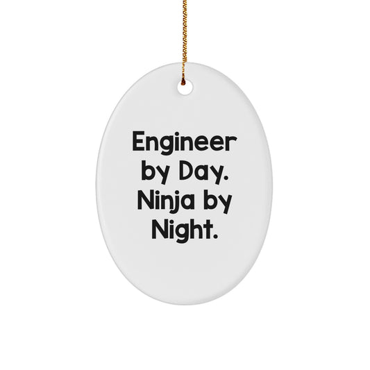 Engineer Gifts by Day, Ninja Gifts by Night, Oval Ornament for Christmas, Funny Quote Gifts from Friends to Engineer - Image 1